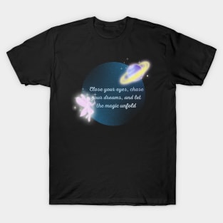 Close Your Eyes And Chase Your Dreams T-Shirt